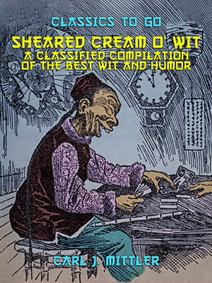 cover image of Seared Cream O'Wit, a Classified Compilation of the Best Wit and Humor